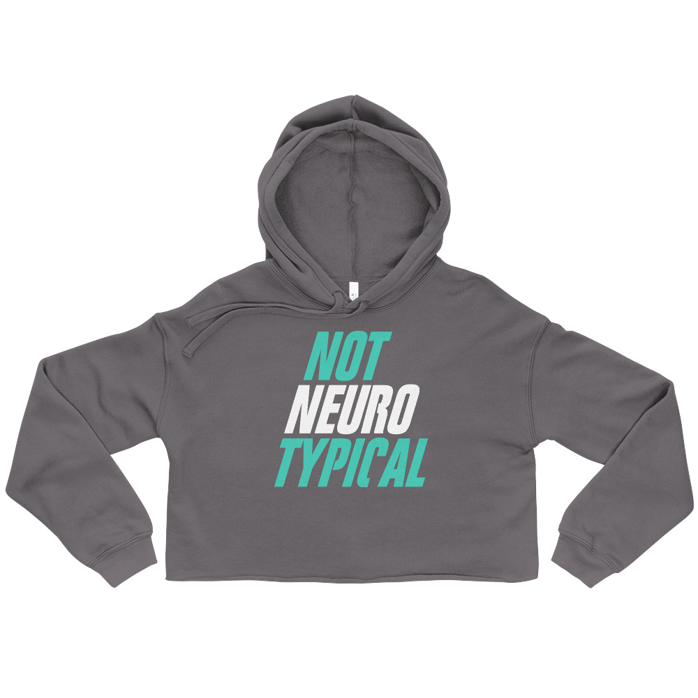 Not Neuro Typical Crop Hoodie
